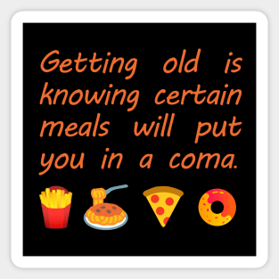 Getting Old - Food Coma Sticker